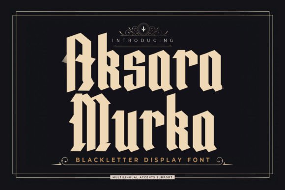 Aksara Murka: A Bold Blackletter Font for Digital Design