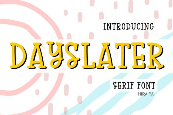 Dayslater: A Serif Font That Adds Personality to Your Campaigns