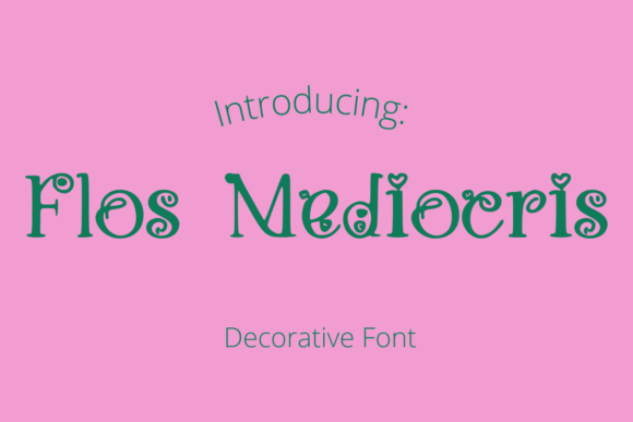 Flos Mediocris: A Decorative Font for Digital Design