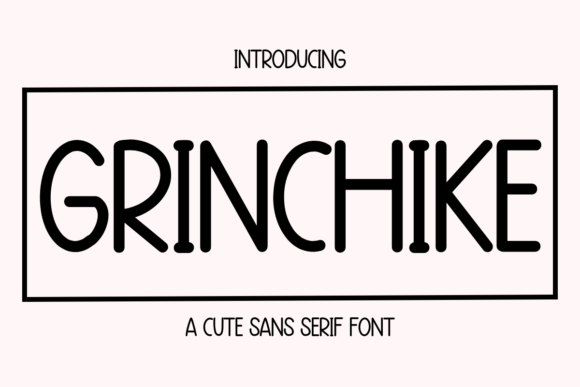 Grinchike: A Font That Adds Personality to Your Brand